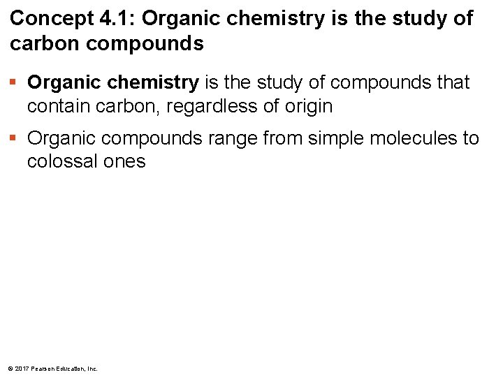 Concept 4. 1: Organic chemistry is the study of carbon compounds § Organic chemistry