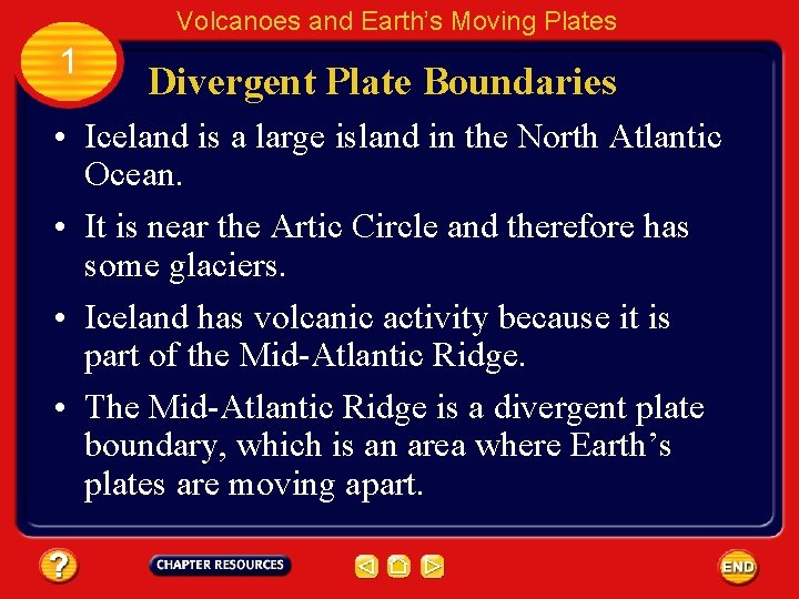 Volcanoes and Earth’s Moving Plates 1 Divergent Plate Boundaries • Iceland is a large