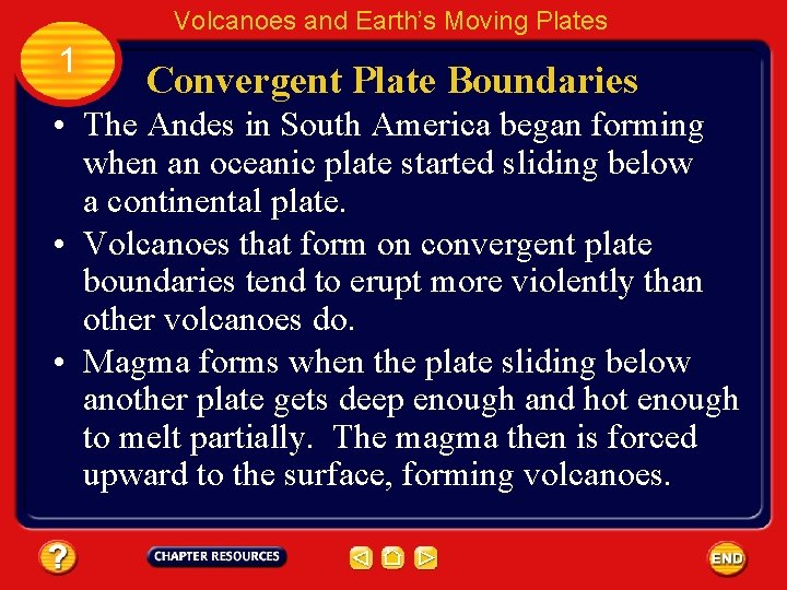Volcanoes and Earth’s Moving Plates 1 Convergent Plate Boundaries • The Andes in South
