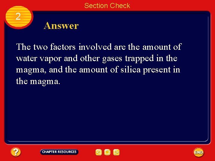 Section Check 2 Answer The two factors involved are the amount of water vapor