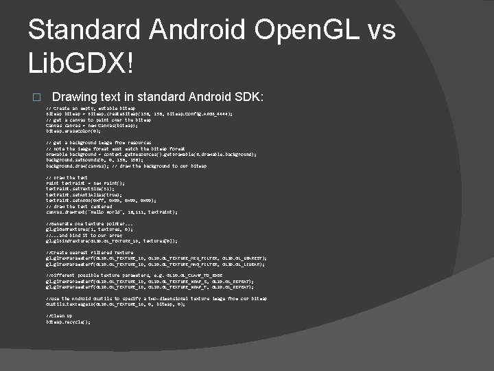 Standard Android Open. GL vs Lib. GDX! � Drawing text in standard Android SDK: