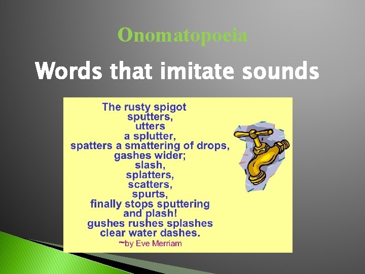 Onomatopoeia Words that imitate sounds 