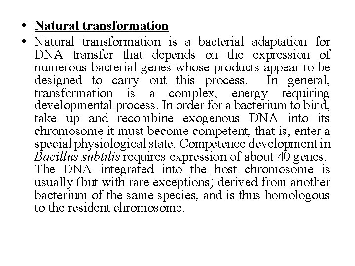 • Natural transformation is a bacterial adaptation for DNA transfer that depends on  • Natural transformation is a bacterial adaptation for DNA transfer that depends on
