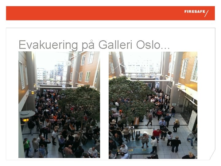 Evakuering på Galleri Oslo. . . 