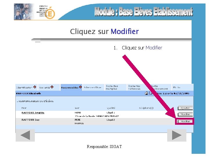 Cliquez sur Modifier 1. Cliquez sur Modifier Responsable: SIGAT 