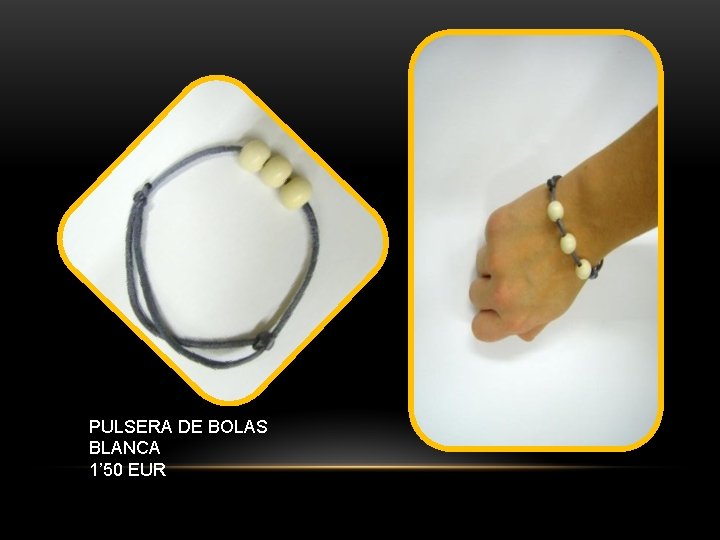 PULSERA DE BOLAS BLANCA 1’ 50 EUR 