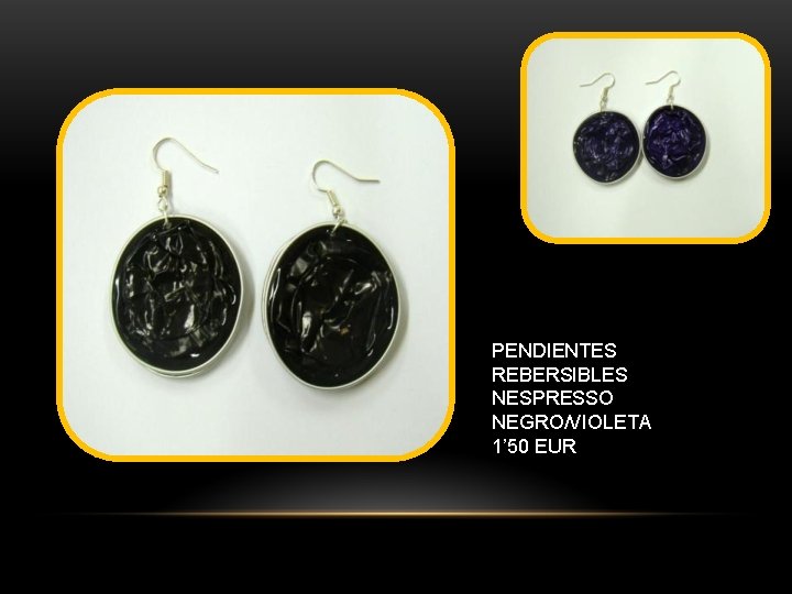 PENDIENTES REBERSIBLES NESPRESSO NEGRO/VIOLETA 1’ 50 EUR 