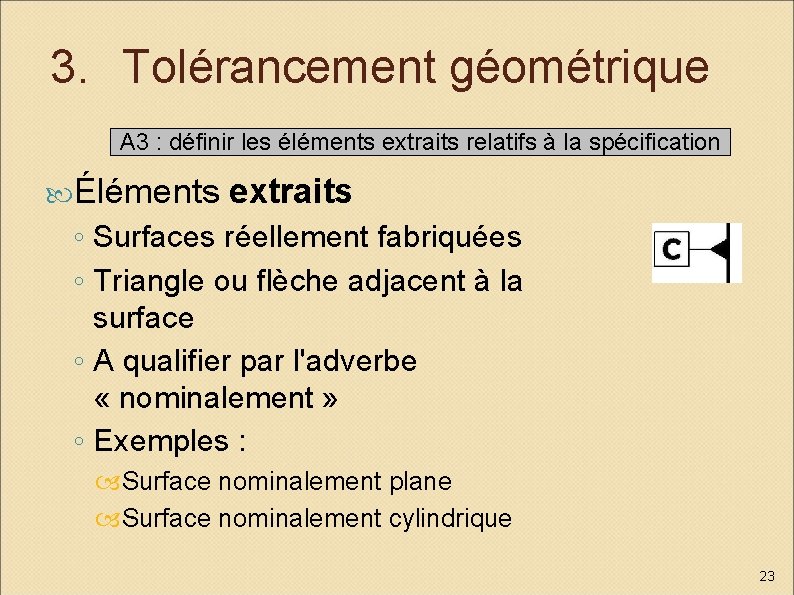 3. Tolérancement géométrique A 3 : définir les éléments extraits relatifs à la spécification