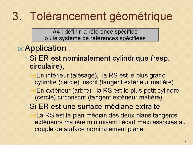 3. Tolérancement géométrique A 4 : définir la référence spécifiée ou le système de