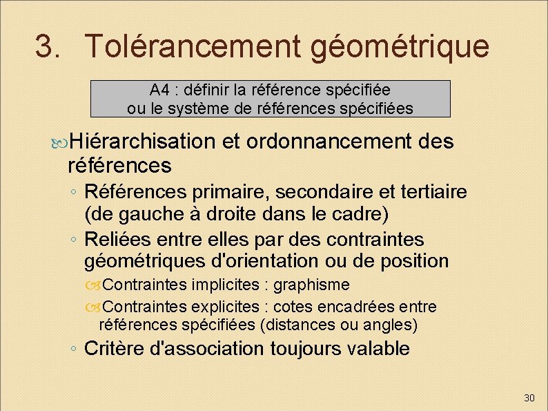 3. Tolérancement géométrique A 4 : définir la référence spécifiée ou le système de