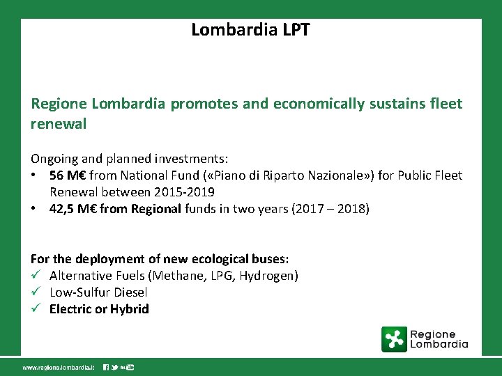 Lombardia LPT Regione Lombardia promotes and economically sustains fleet renewal Ongoing and planned investments:
