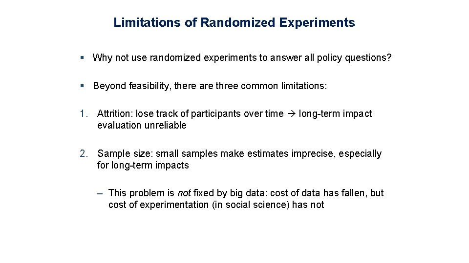 Limitations of Randomized Experiments § Why not use randomized experiments to answer all policy