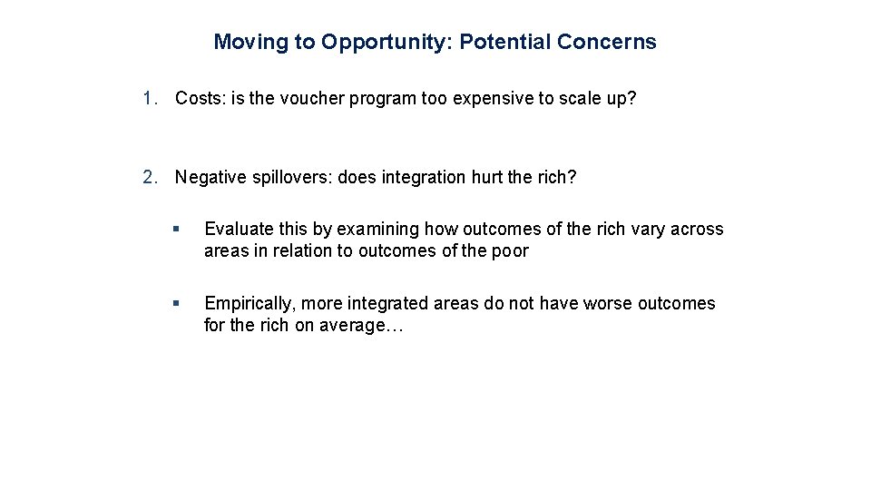 Moving to Opportunity: Potential Concerns 1. Costs: is the voucher program too expensive to