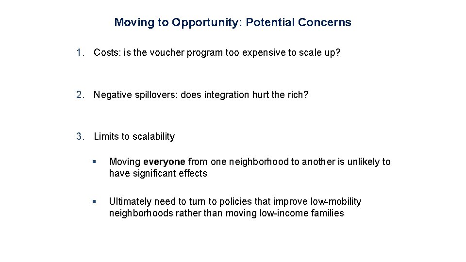 Moving to Opportunity: Potential Concerns 1. Costs: is the voucher program too expensive to