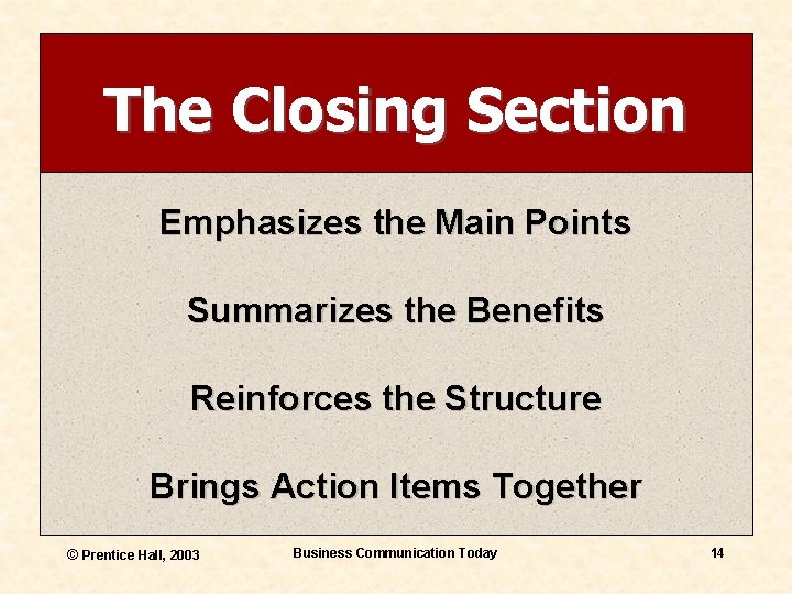 The Closing Section Emphasizes the Main Points Summarizes the Benefits Reinforces the Structure Brings