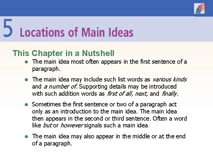 This Chapter in a Nutshell • The main idea most often appears in the