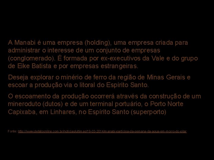 OBRE O MEGA EMPREEDIMENTO DA EMPRESA ANABI A Manabi é uma empresa (holding), uma