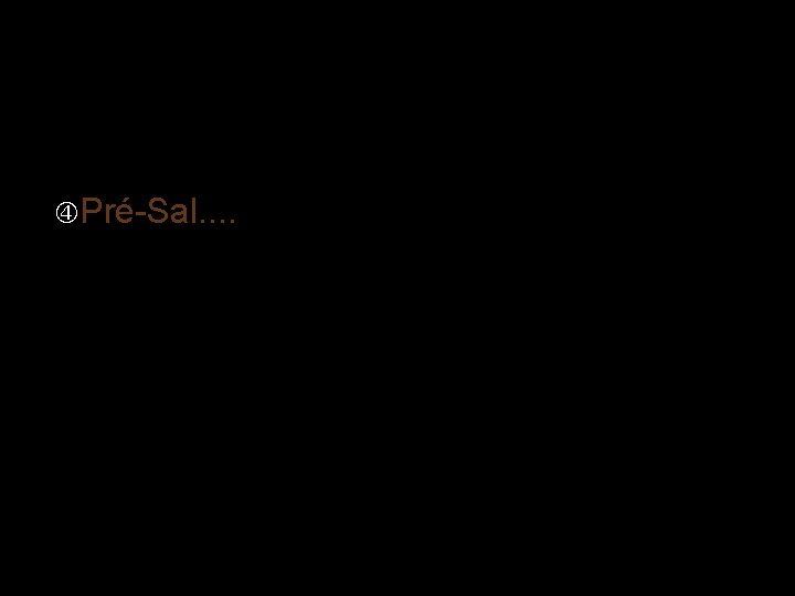  Pré-Sal. . 
