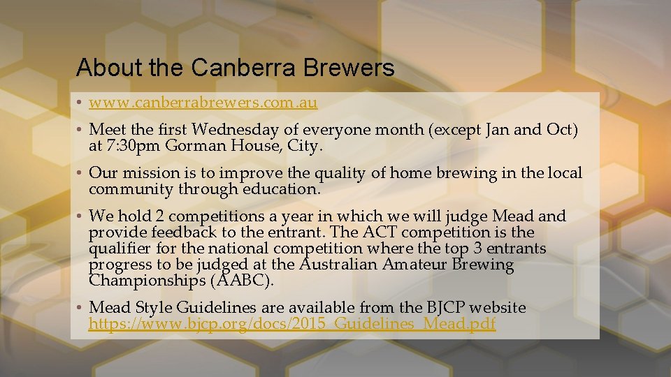About the Canberra Brewers • www. canberrabrewers. com. au • Meet the first Wednesday