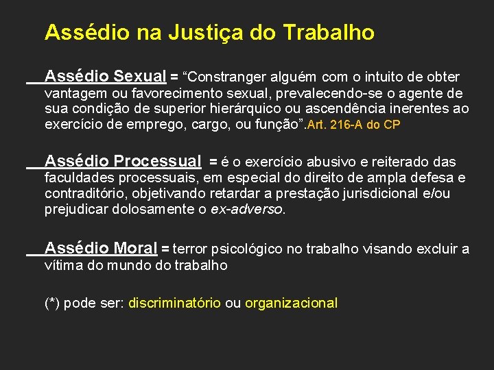 Assédio na Justiça do Trabalho Assédio Sexual = “Constranger alguém com o intuito de