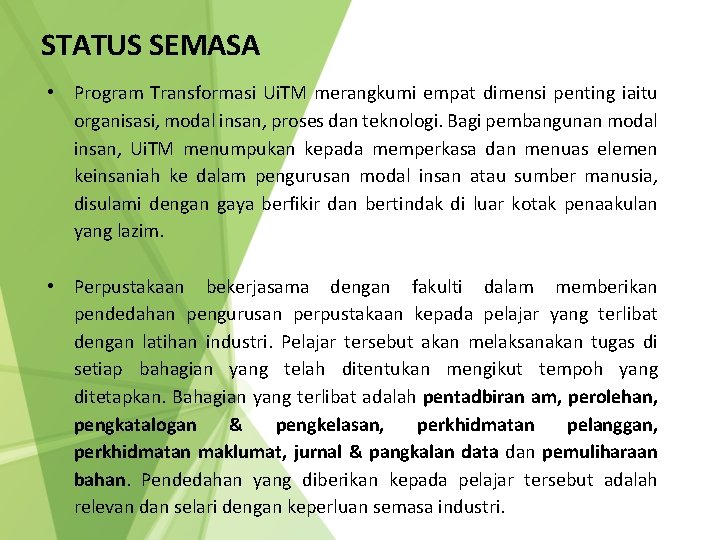 STATUS SEMASA • Program Transformasi Ui. TM merangkumi empat dimensi penting iaitu organisasi, modal