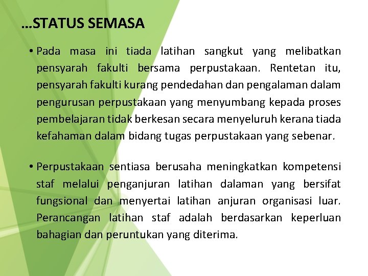 …STATUS SEMASA • Pada masa ini tiada latihan sangkut yang melibatkan pensyarah fakulti bersama