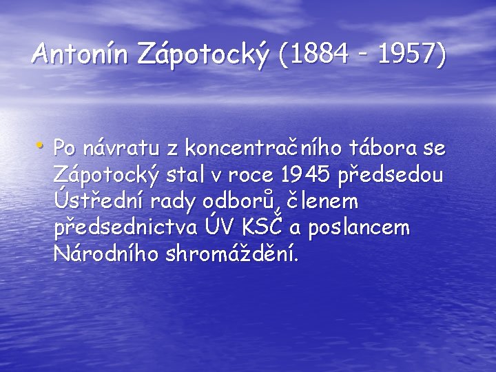 Antonín Zápotocký (1884 - 1957) • Po návratu z koncentračního tábora se Zápotocký stal