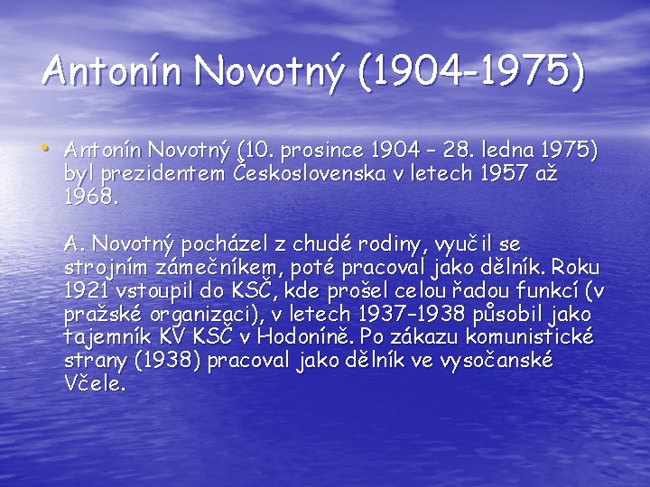 Antonín Novotný (1904 -1975) • Antonín Novotný (10. prosince 1904 – 28. ledna 1975)