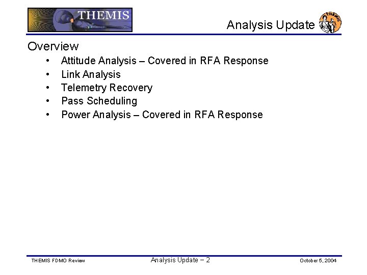 Analysis Update Overview • • • Attitude Analysis – Covered in RFA Response Link