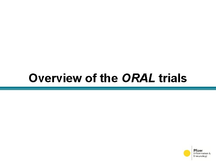 Overview of the ORAL trials 