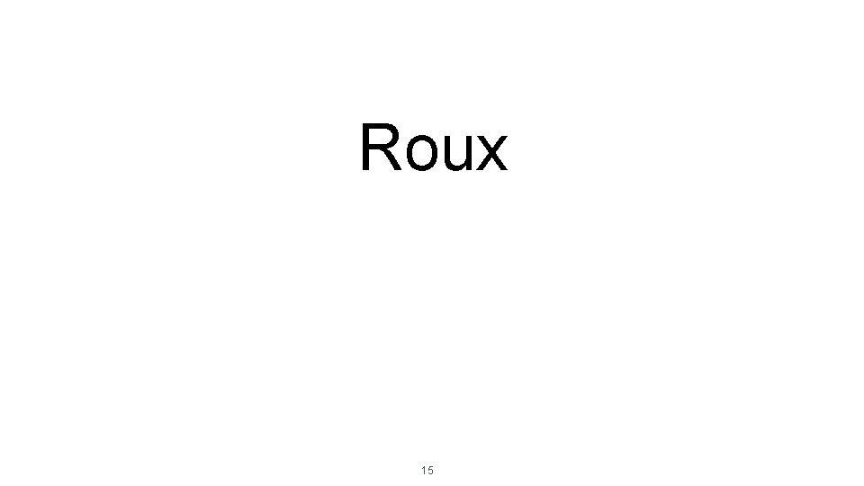 Roux 15 