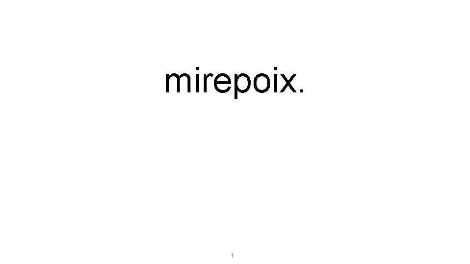 mirepoix. 1 