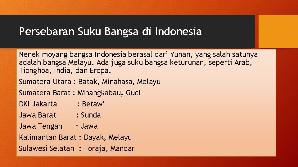 Persebaran Suku Bangsa di Indonesia Nenek moyang bangsa Indonesia berasal dari Yunan, yang salah