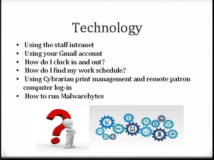 Technology Using the staff intranet Using your Gmail account How do I clock in