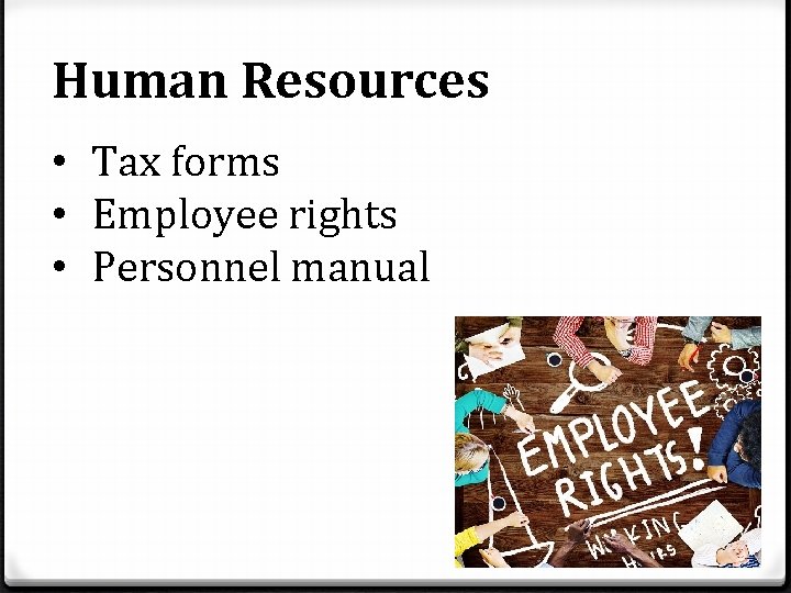 Human Resources • Tax forms • Employee rights • Personnel manual 