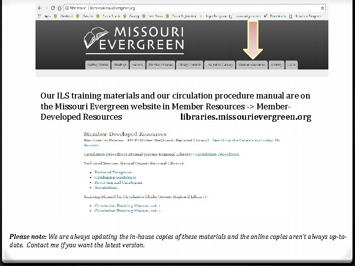 Our ILS training materials and our circulation procedure manual are on the Missouri Evergreen