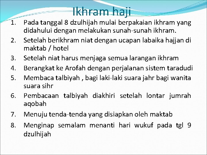 1. 2. 3. 4. 5. 6. 7. 8. Ikhram haji Pada tanggal 8 dzulhijah
