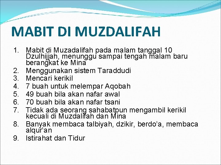 MABIT DI MUZDALIFAH 1. Mabit di Muzadalifah pada malam tanggal 10 Dzulhijjah, menunggu sampai