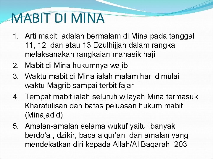 MABIT DI MINA 1. Arti mabit adalah bermalam di Mina pada tanggal 11, 12,