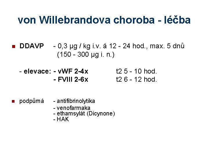 von Willebrandova choroba - léčba n DDAVP - 0, 3 µg / kg i.