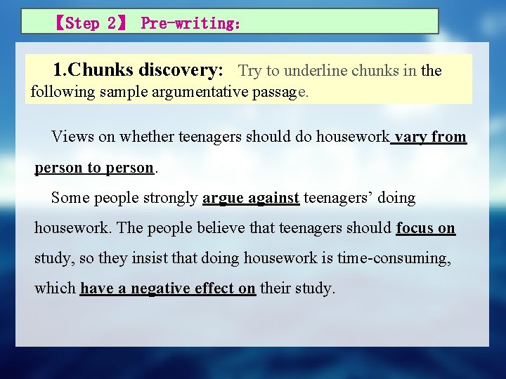 【Step 2】 Pre-writing： 1. Chunks discovery: Try to underline chunks in the following sample