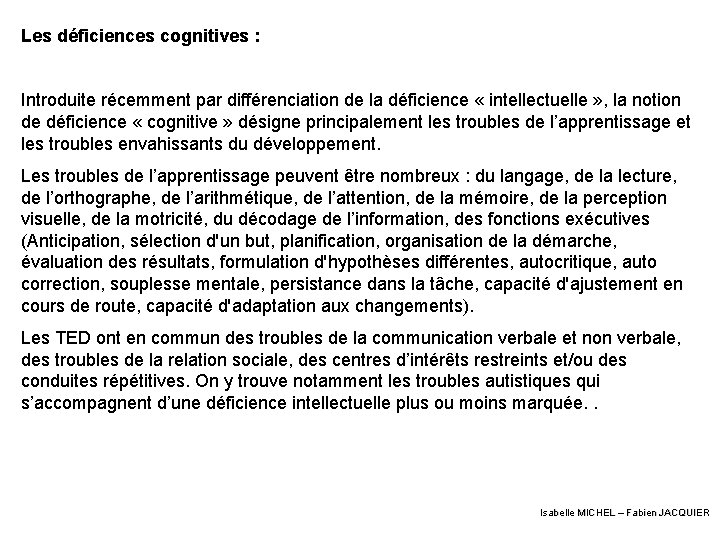 Les déficiences cognitives : Introduite récemment par différenciation de la déficience « intellectuelle »