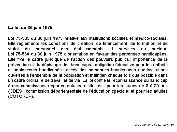 La loi du 30 juin 1975 Loi 75 -535 du 30 juin 1975 relative