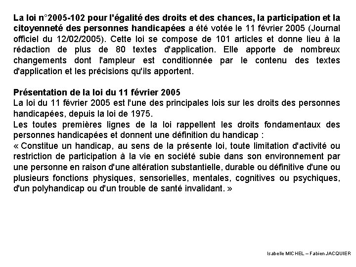 La loi n° 2005 -102 pour l'égalité des droits et des chances, la participation