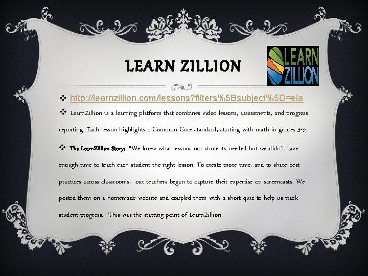 LEARN ZILLION v http: //learnzillion. com/lessons? filters%5 Bsubject%5 D=ela v Learn. Zillion is a