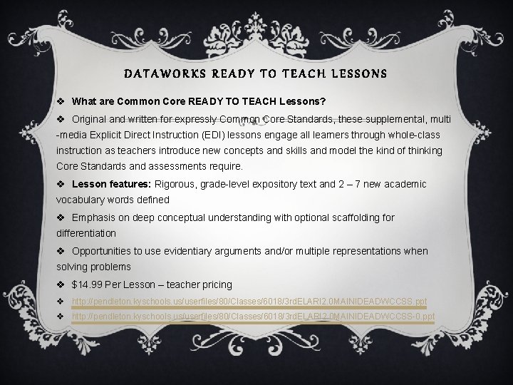 DATAWORKS READY TO TEACH LESSONS v What are Common Core READY TO TEACH Lessons?