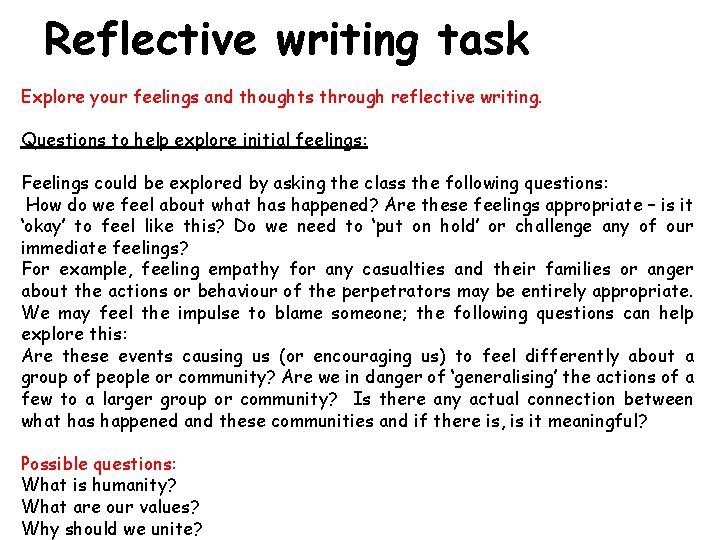 Reflective writing task Explore your feelings and thoughts through reflective writing. Questions to help