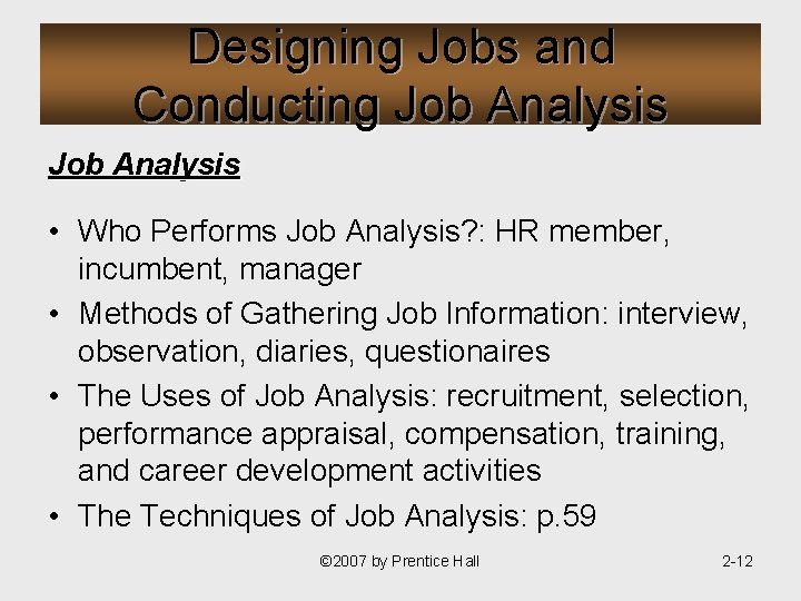 Designing Jobs and Conducting Job Analysis • Who Performs Job Analysis? : HR member,