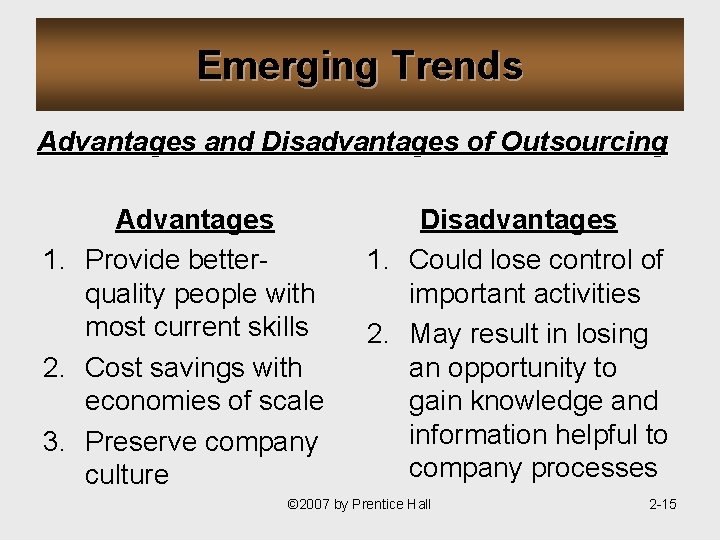 Emerging Trends Advantages and Disadvantages of Outsourcing Advantages 1. Provide betterquality people with most