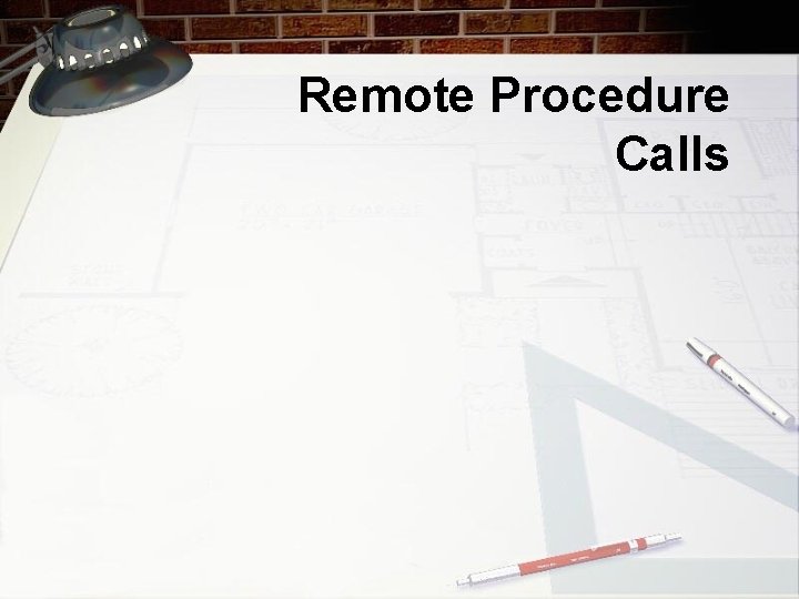 Remote Procedure Calls 